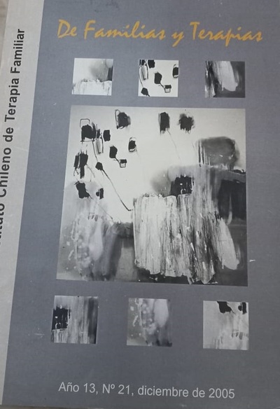 De Familias y Terapias año 13, n°21, diciembre de 2005. Revista del Instituto Chileno de Terapia Familiar