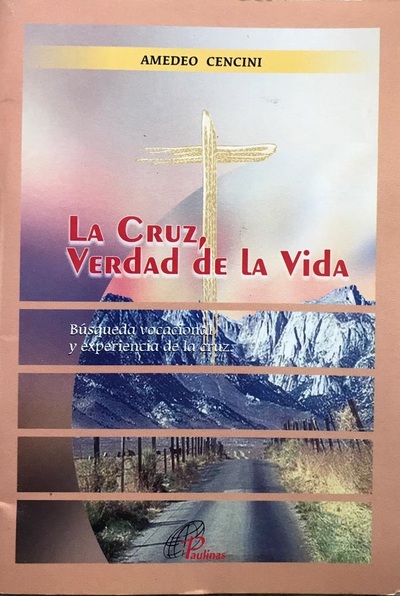 La Cruz, Verdad de la Vida: Búsqueda vocacional y experiencia de la cruz