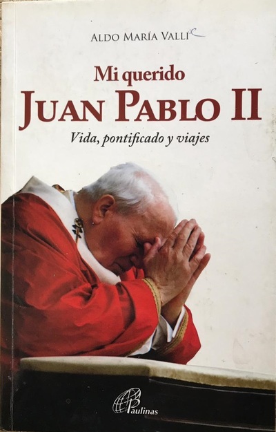 Mi querido Juan Pablo II. Vida, pontificado y viajes