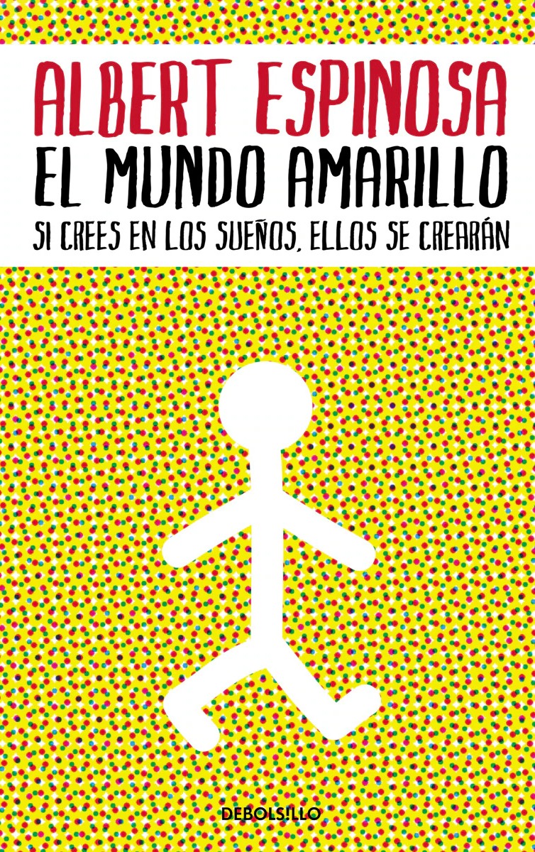 El mundo amarillo: Si crees en los sueños, ellos se crearán 