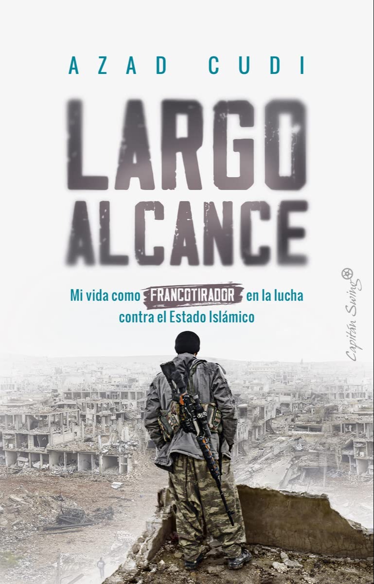 Largo alcance: Mi vida como Francotirador en la lucha contra el Estado Islámico  