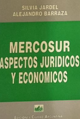 MERCOSUR: Aspectos jurídicos y económicos