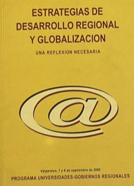Estrategias de desarrollo regional y globalización: Una reflexion necesaria
