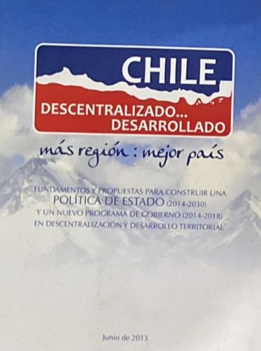 Chile descentralizado, desarrollado: más región: mejor país