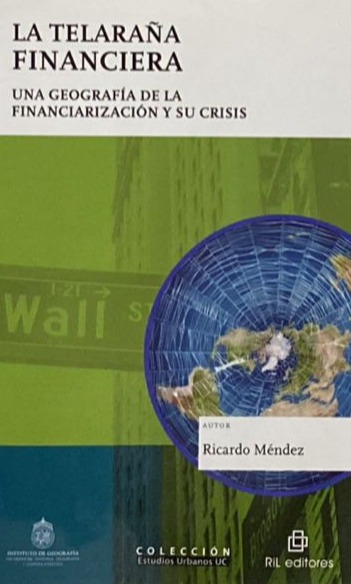 La telaraña financiera: Una geografía de la financiarización y su crisis