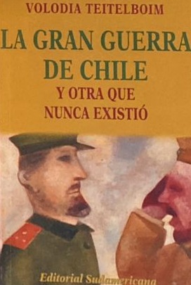 La gran guerra de Chile y otra que nunca existió