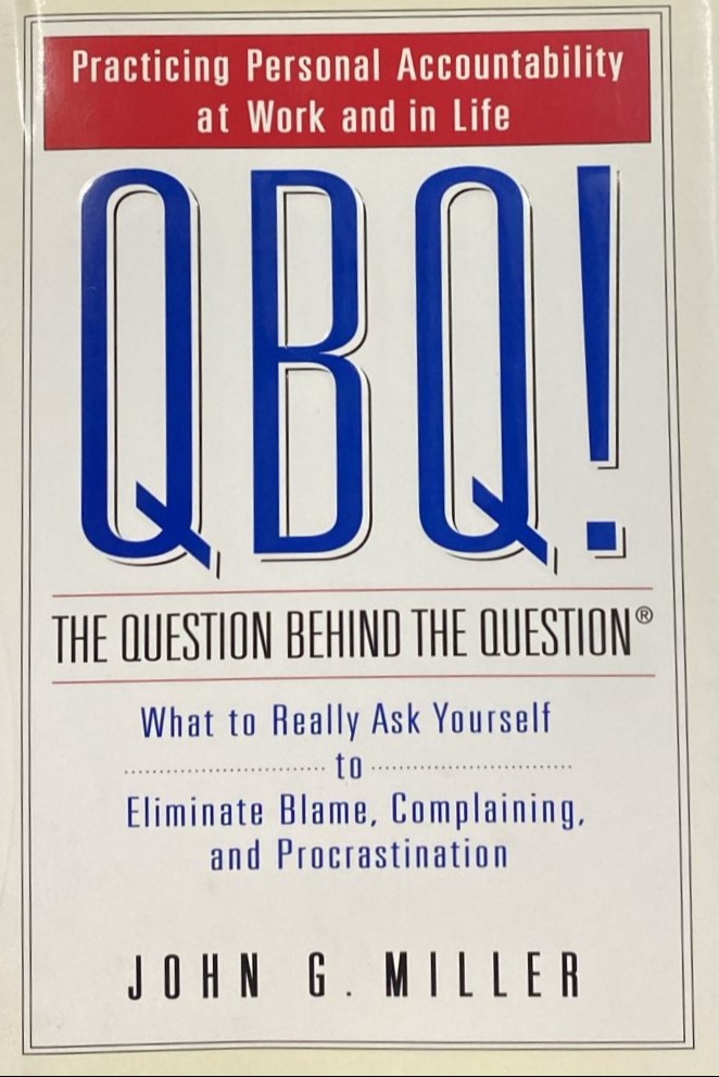 QBQ! The Question Behind the Question / Tapa Dura