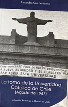La toma de la Universidad Católica de Chile (Agosto de 1967)