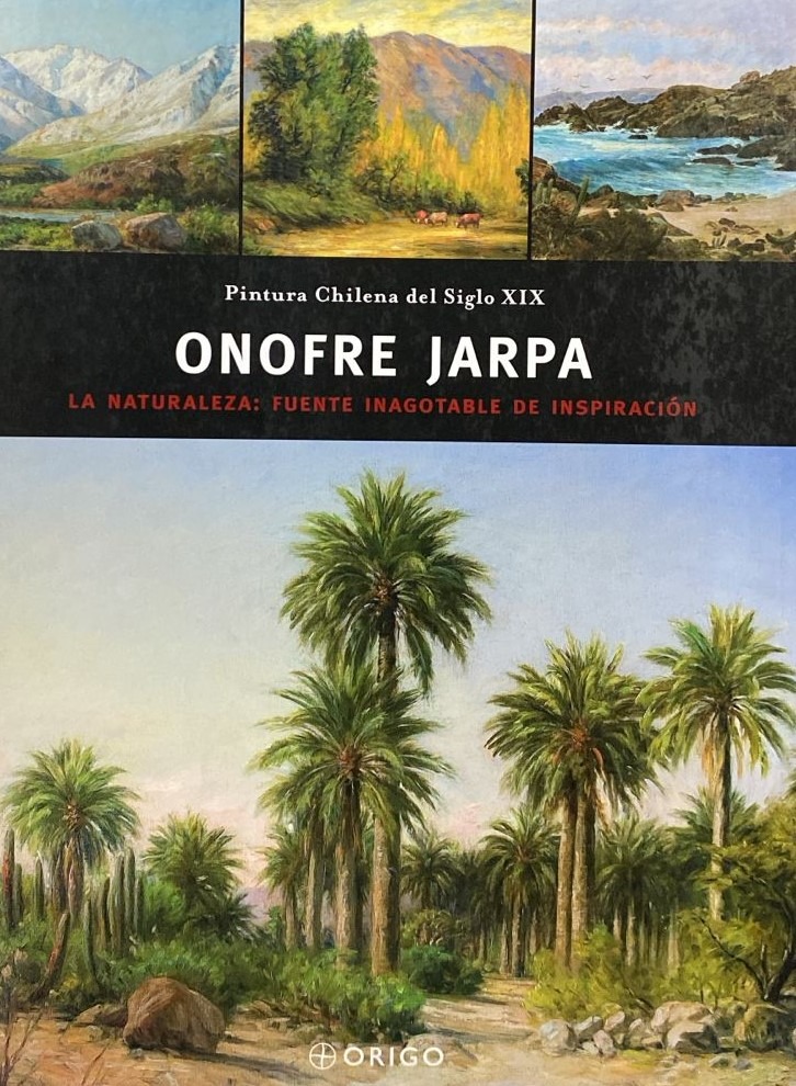 Pintura Chilena del Siglo XIX: La naturaleza: Fuente inagotable de inspiración  / Tapa Dura