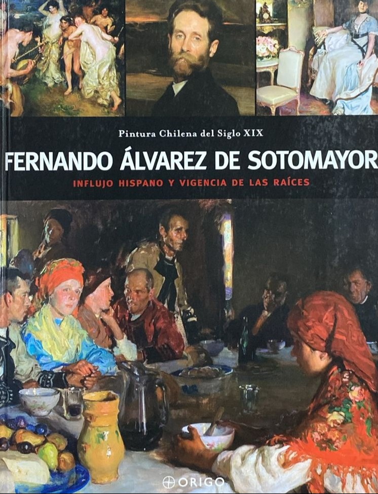 Pintura Chilena del Siglo XIX: Influjo hispano y vigencia de las raíces / Tapa Dura