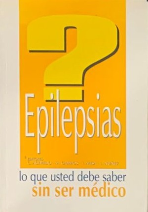 Epilepsias: lo que usted debe saber sin ser medico 