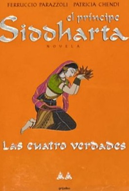 El príncipe Siddharta: Las cuatro verdades