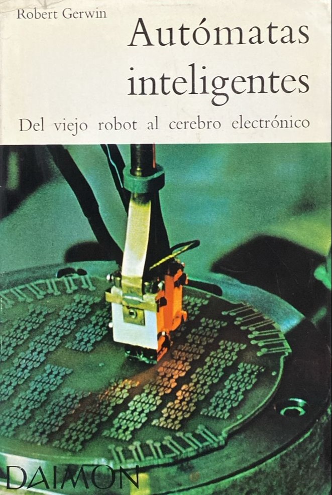 Autómatas inteligentes: del viejo robot al cerebro electrónico / Tapa Dura