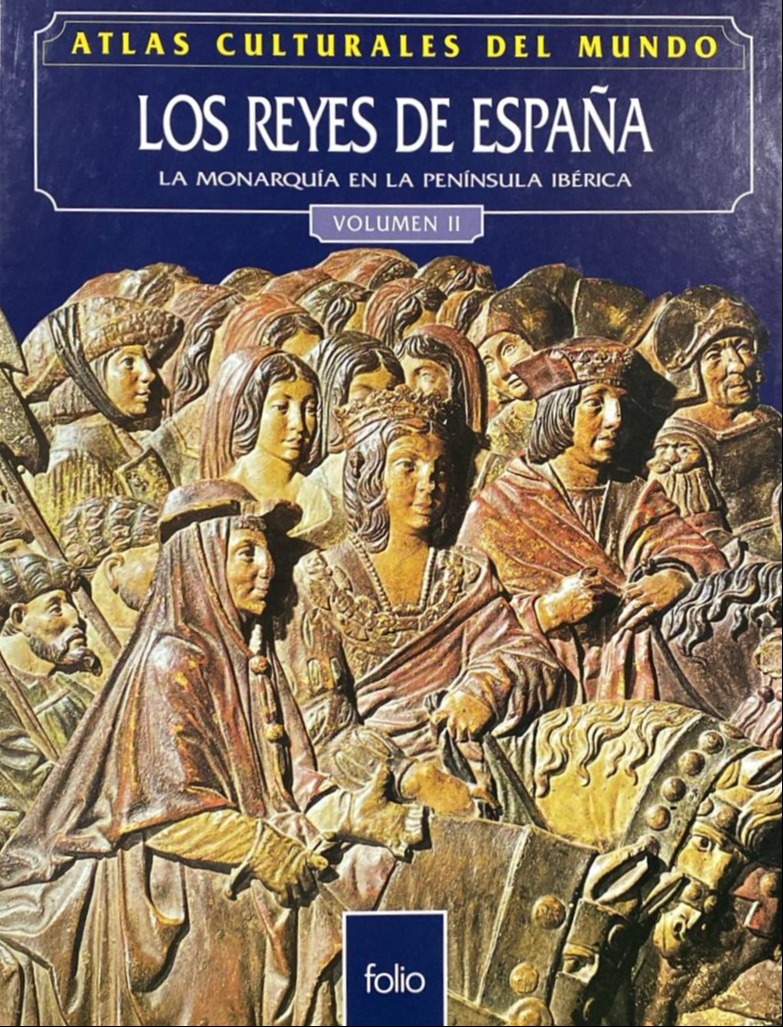 Atlas culturales del mundo, Los Reyes de España: La monarquía en la península ibérica, Volumen II / Tapa Dura