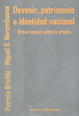 Devenir, patrimonio e identidad nacional: Breve ensayo sobre lo propio
