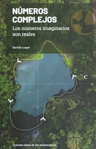 Números complejos: Los números imaginarios son reales  / Tapa Dura