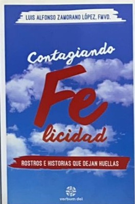 Contagiando Felicidad: Rostros e historias que dejan huellas