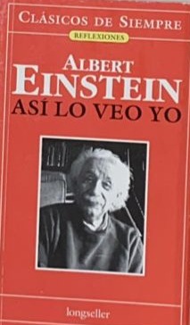 Albert Einstein, así lo veo yo