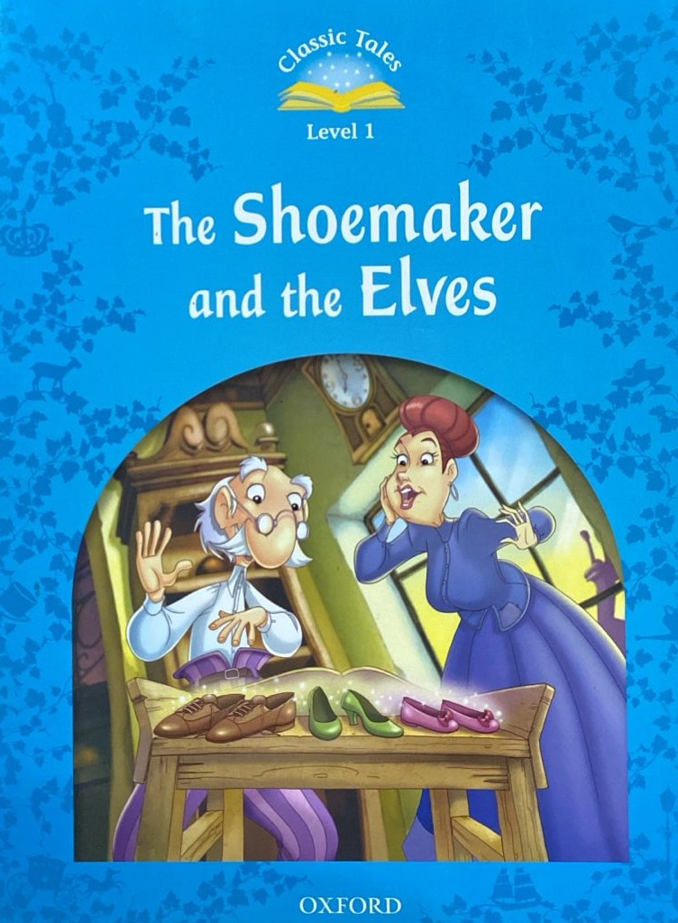 The Shoemaker and the Elves: Classic Tales Level 1