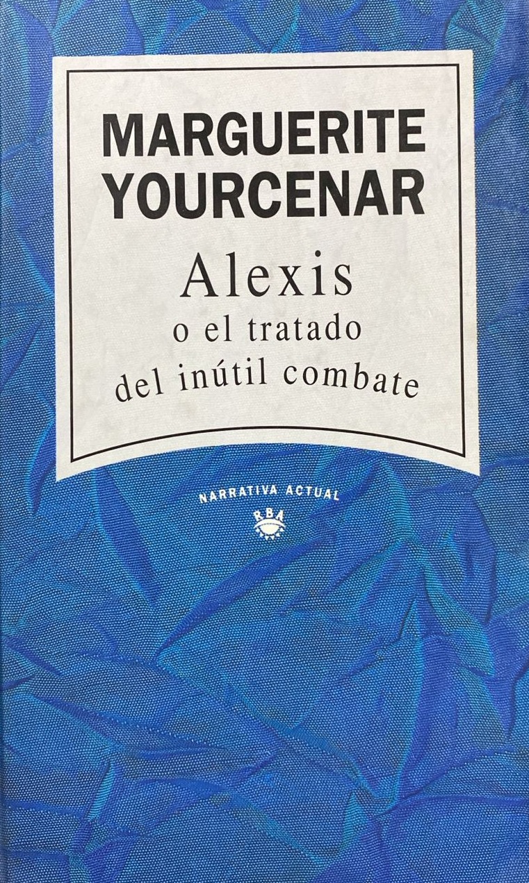 Alexis o el tratado del inútil combate / Tapa Dura
