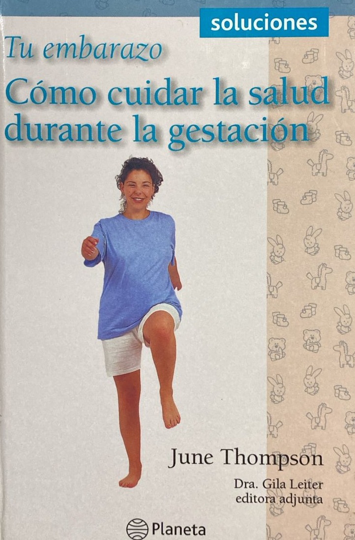 Tu embarazo: Cómo cuidar la salud durante la gestación / Tapa Dura