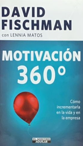 Motivación 360°: Cómo incrementarla en la vida y en la empresa