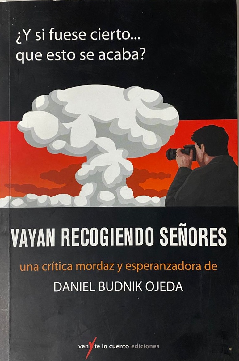 Vayan recogiendo señores: ¿Y si fuese cierto… que esto se acaba? (Firmado)