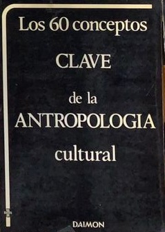 Los 60 conceptos clave de la antropología cultural