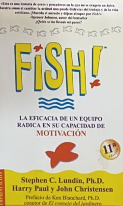 Fish!: La eficacia de un equipo radica en su capacidad de Motivación 
