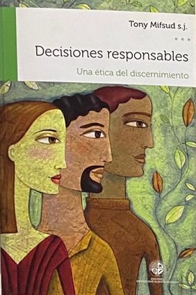 Decisiones responsables: una ética del discernimiento
