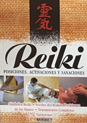Reiki: Posiciones, activaciones y sanaciones