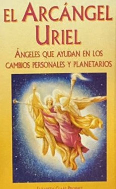 El arcángel Uriel: Ángeles que ayudan en los cambios personales y planetarios