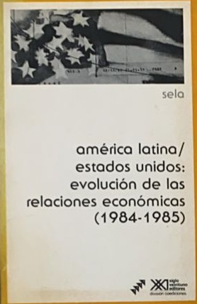América Latina / Estados Unidos: evolución de las relaciones económicas (1984-1985)