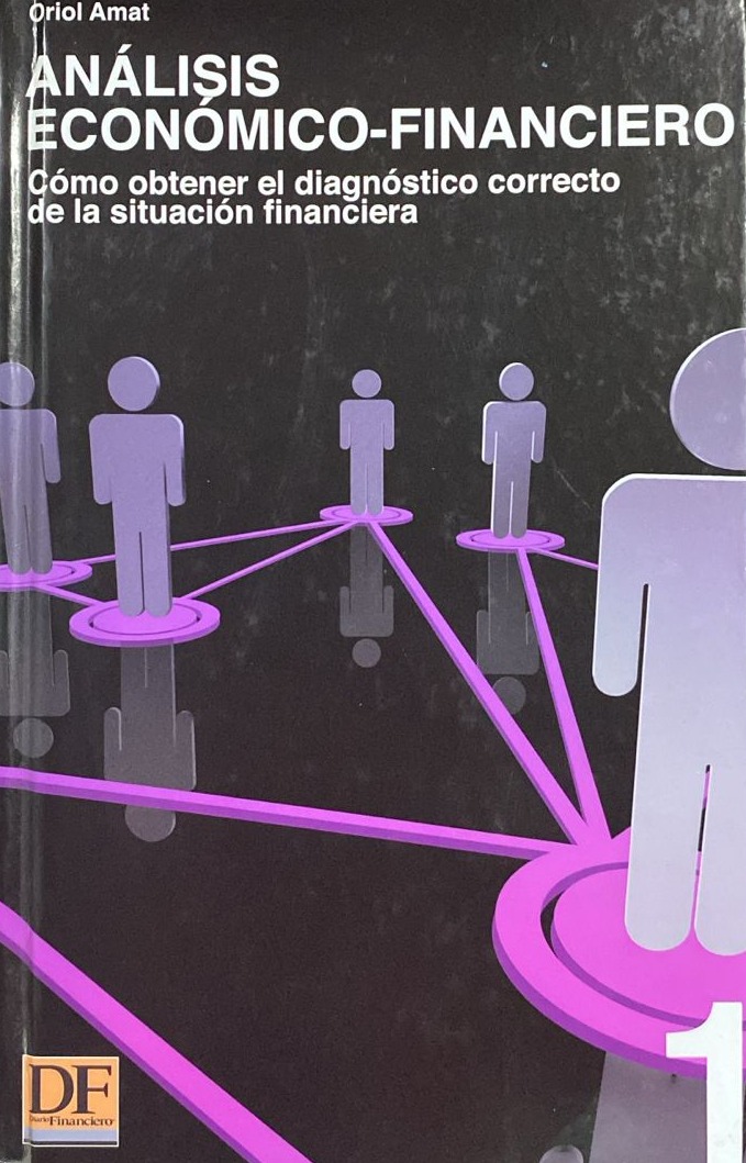 Análisis económico-financiero 1: Cómo obtener el diagnóstico correcto de la situación financiera / Tapa Dura