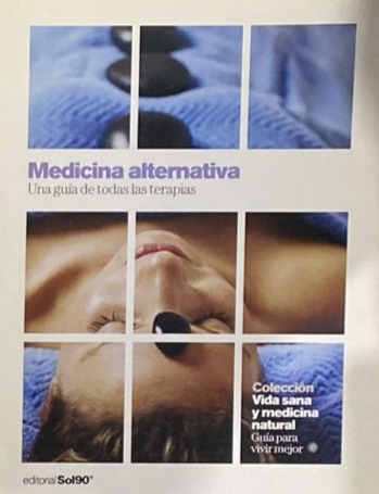 Medicina alternativa: Una guía de todas las terapias