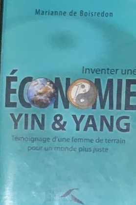 Inventer une Économie Yin & Yang: Temoignage d´eune femme de terrain pour un monde plus juste