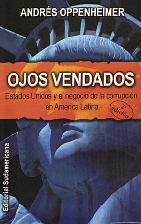 Ojos vendados: Estados unidos y el negocio de la corrupción en América Latina 
