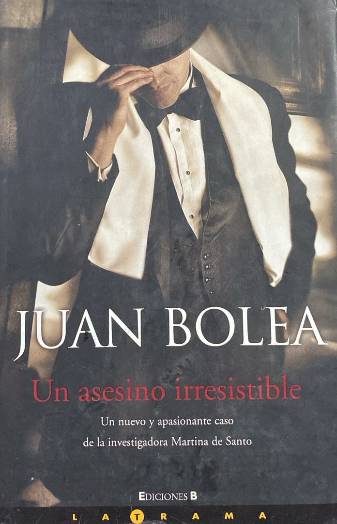 Un asesino irresistible: Un nuevo y apasionante caso de la investigadora Martina de Santo / Tapa dura