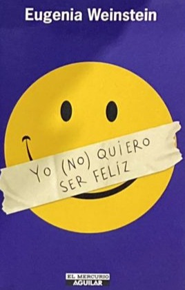 Yo (no) quiero ser feliz
