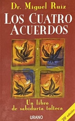 Los cuatro acuerdos: Un libro de sabiduría tolteca  
