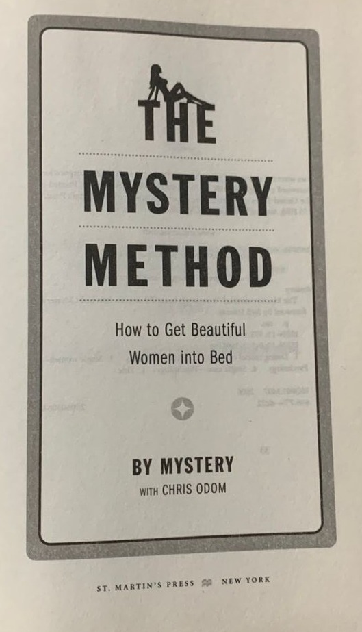 The Mystery Method: How to get beautiful women into bed / Tapa dura