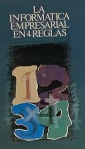 La Informatica Empresarial en 4 Reglas