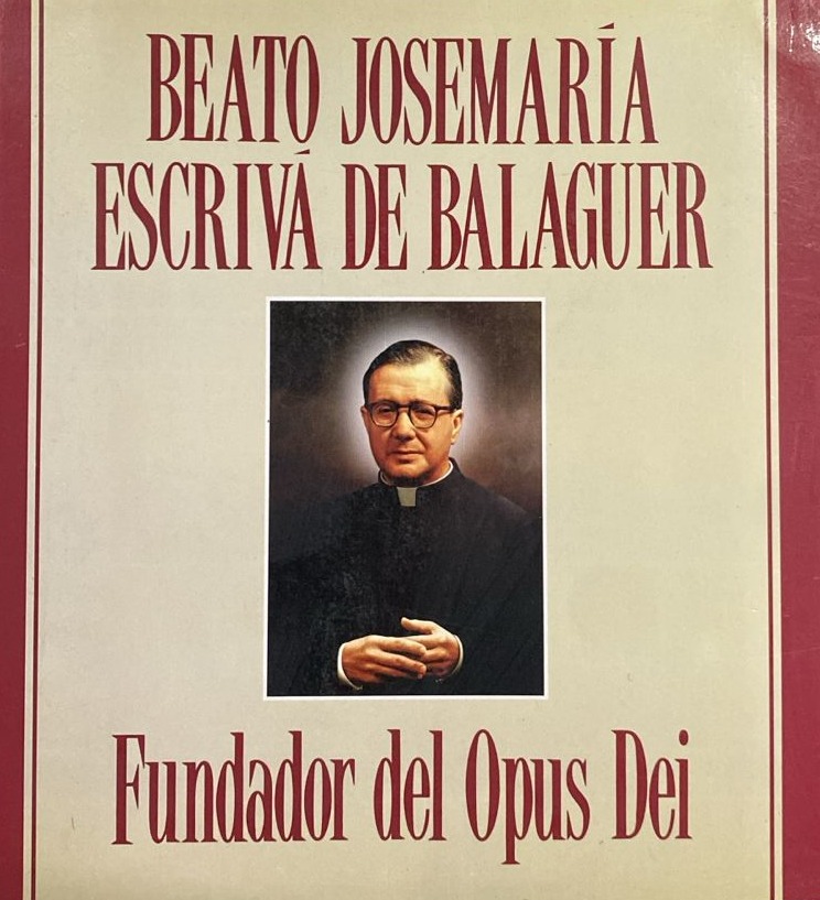 Beato Josemaría Escrivá de Balaguer. Fundador del Opus Dei