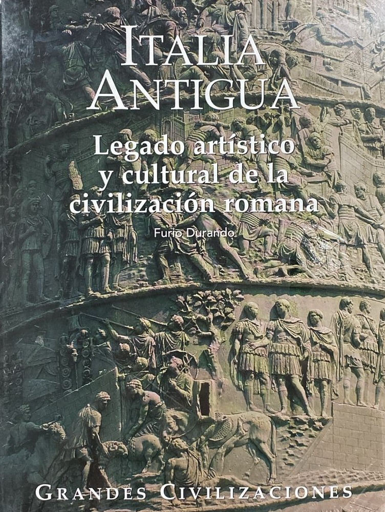 Italia antigua: Legado artístico y cultural de la civilización romana / Tapa dura