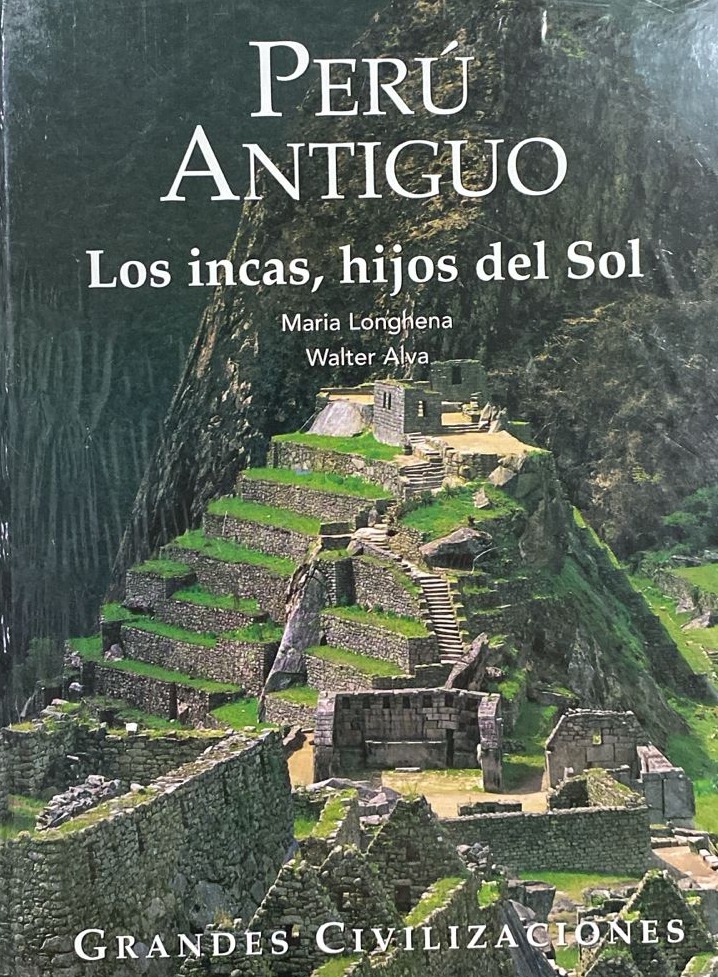 Perú antiguo: Los incas, hijos del Sol / Tapa dura