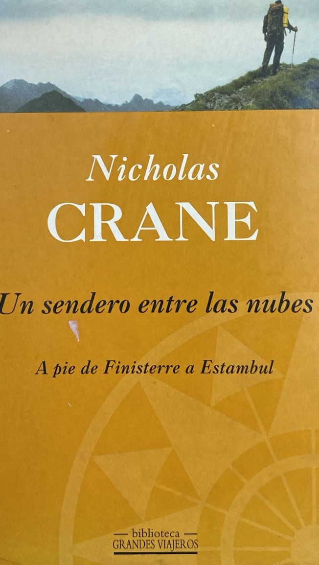 Un sendero entre las nubes: A pie de finisterre a estambul / Tapa dura