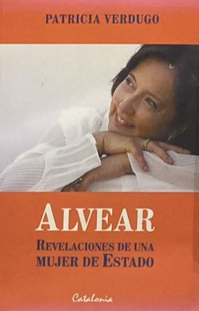 Alvear: Revelaciones de una mujer de Estado