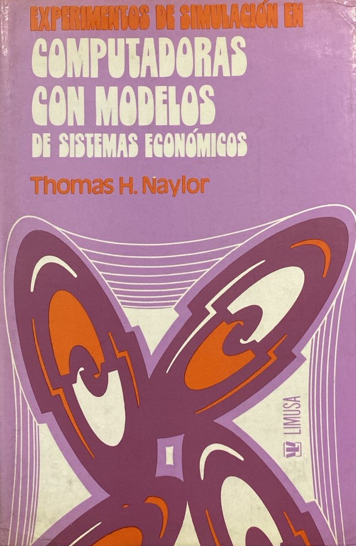 Experimentos de Simulación en Computadoras con Modelos de Sistemas Económicos (Tapa Dura)