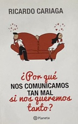 ¿Por qué nos comunicamos tan mal si nos queremos tanto?