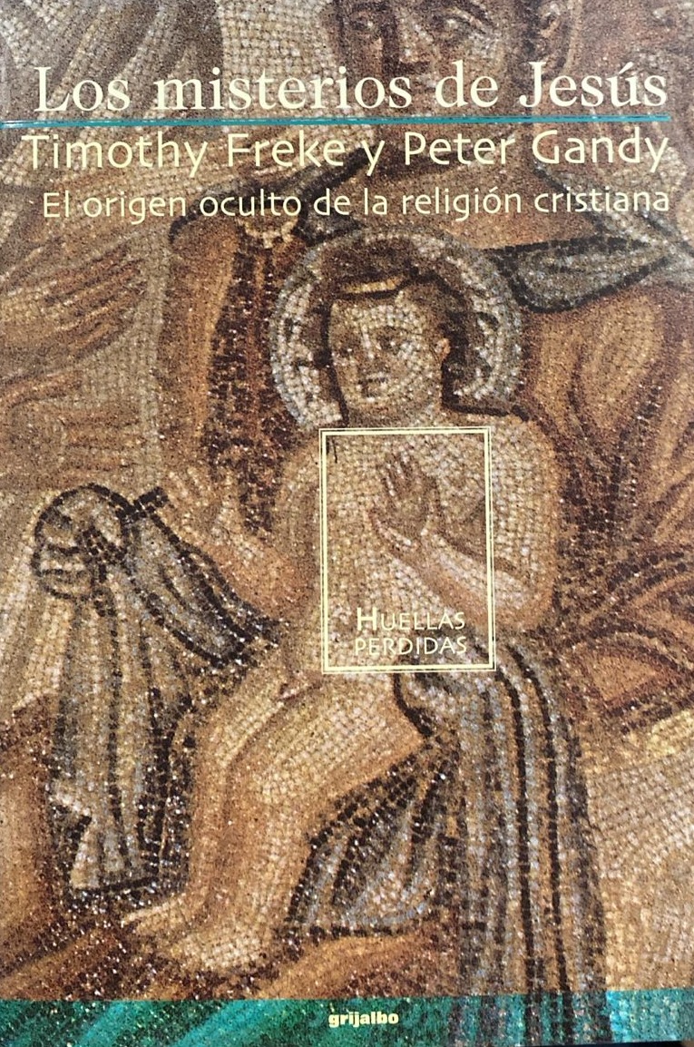 Los misterios de Jesús: El origen oculto de la religión cristiana / Tapa dura